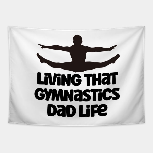 Living That Gymnastic Dad Life Tapestry by nextneveldesign