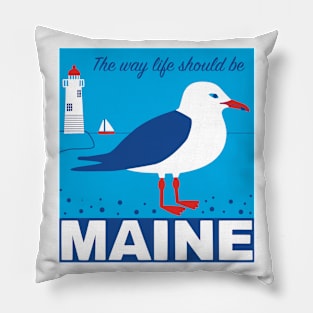 Maine - the way Life should be Pillow