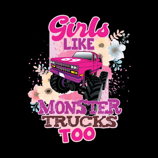 'Girls Like Monster Trucks Too' Awesome Truck Gift by ourwackyhome