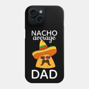 Nacho Average Dad Mexican Family Matching Phone Case