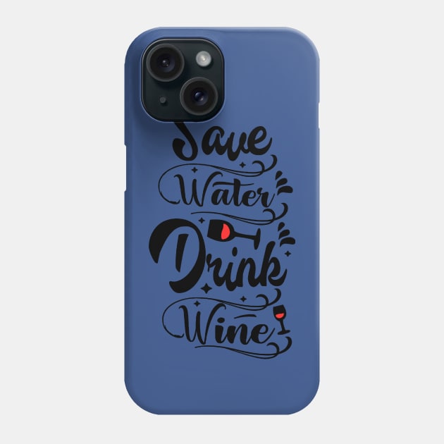 save water drink wine 3 Phone Case by Hunters shop