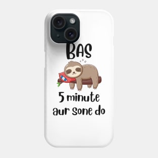 5 minute aur sone do - Desi Lazy person - Bollywood Phone Case