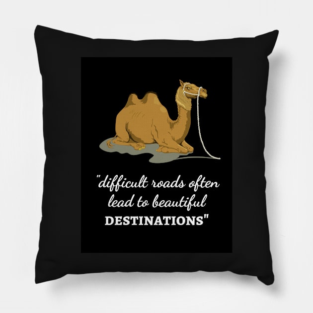 Difficult Roads Often Lead To Beautiful Destinations" Pillow by PinkPandaPress