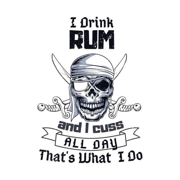 I Drink Rum Pirate Skull Funny Costume by Foxxy Merch