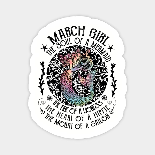 March Girl The Soul Of A Mermaid Hippie T-shirt Magnet by kimmygoderteart