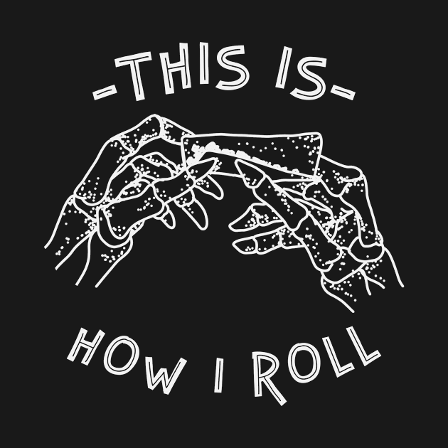 This is how i roll by Iskapa