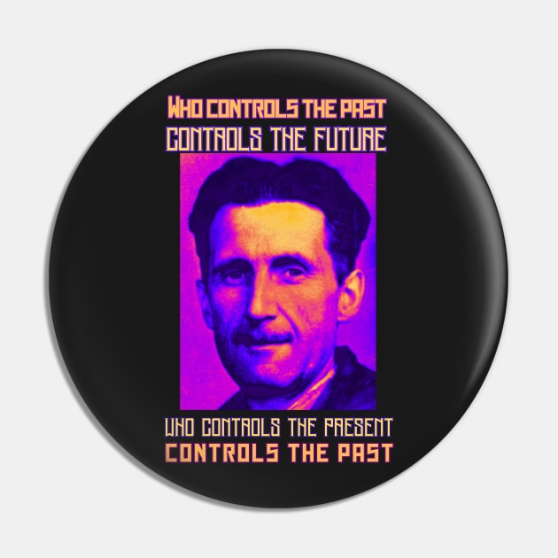 George Orwell portrait and quote: Who controls the past controls the future... Pin by artbleed