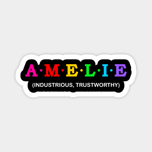 Amelie  - Industrious, Trustworthy. Magnet by Koolstudio