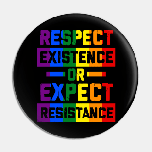 respect existence or expect resistance lgbtq Pin