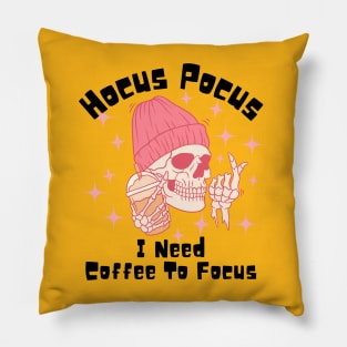 Hocus Pocus I Need Coffee to Focus Pillow