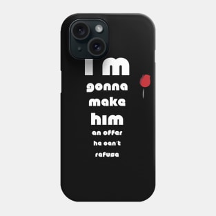 The Godfather quote Phone Case