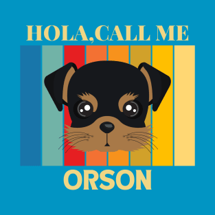 Hola, Call me Orson dog name t-shirt T-Shirt