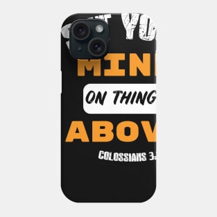 Set your mind on things above Distressed Design orange Phone Case