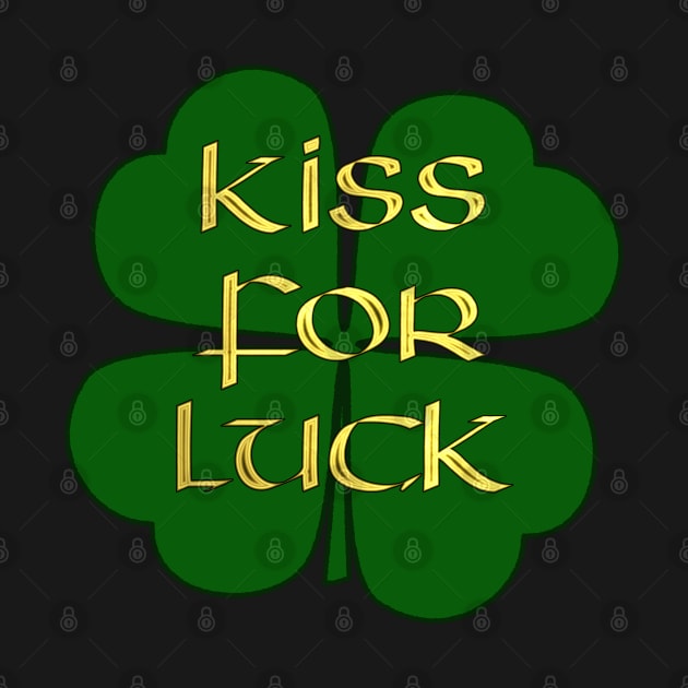 Kiss for Luck -  Four Leaf Clover - Lucky for St Paddy's Day by SolarCross
