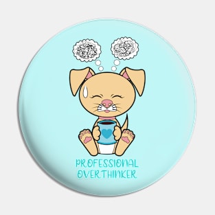 Professional Overthinker, cute dog Pin