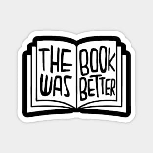 Bookish, The Book was Better Magnet