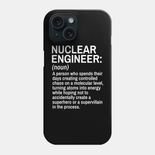 Nuclear Engineer Funny Definition Engineer Definition / Definition of an Engineer Phone Case