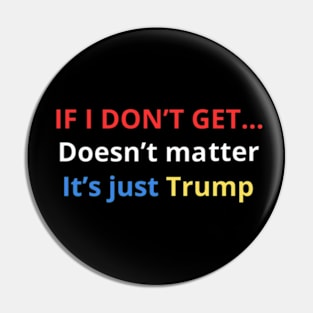 If I Don't Get Elected It's Going To Be A Bloodbath Pin