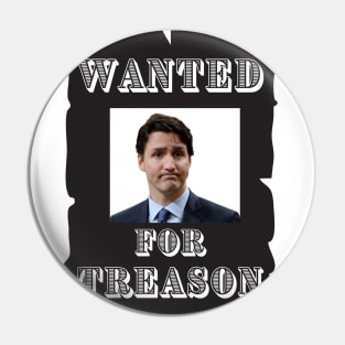 Trudeau Wanted for treason Pin