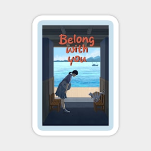 Belong with you Magnet