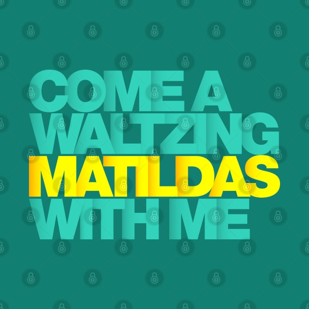 Come a waltzing Matildas with me… by StripTees