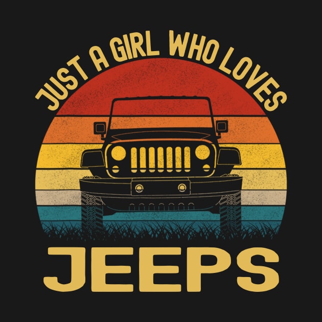 Just A Girl Who Loves Jeeps Vintage Jeep Jeeps Lover by Jane Sky