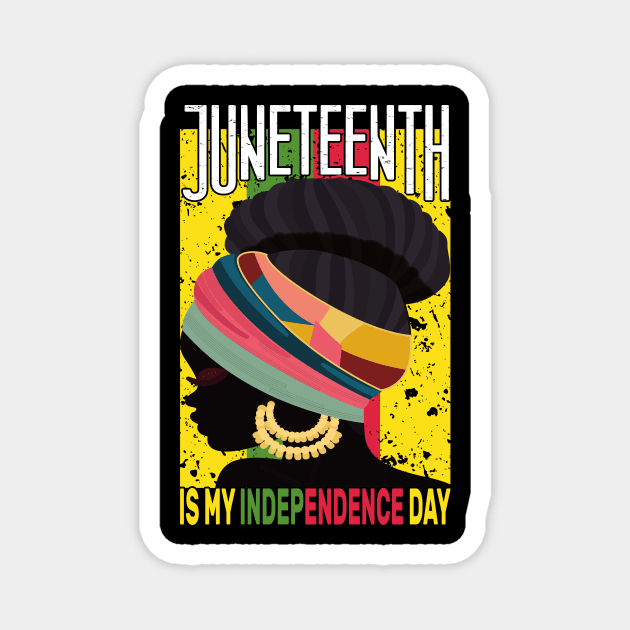 Juneteenth Is My Independence Day Queen Black Women 1865 Magnet by aimed2