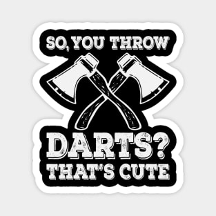 Funny Axe Throwing Axe Thrower Quotes Magnet