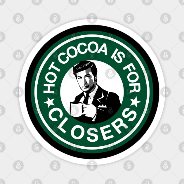 Hot Cocoa is For Closers Magnet by KsuAnn