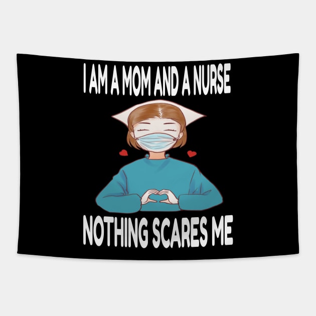 Women's I am a Mom and a Nurse Nothing Scares Me Medical Appreciation Gift for Girls Tapestry by houssem