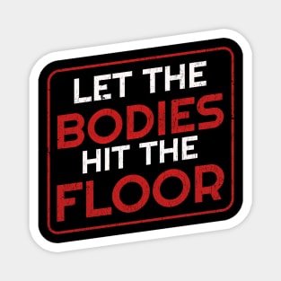 let the bodies hit the floor - grunge Magnet