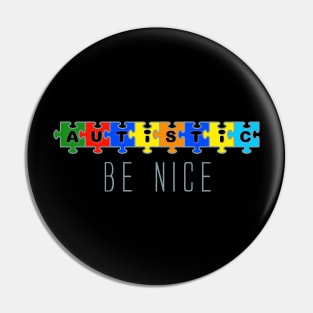 Autistic Be Nice Puzzle Pin