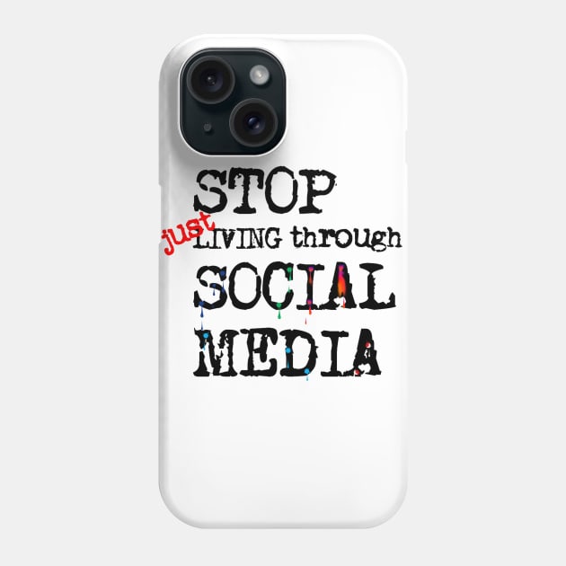 Stop just living in social media (quote) Phone Case by Producer