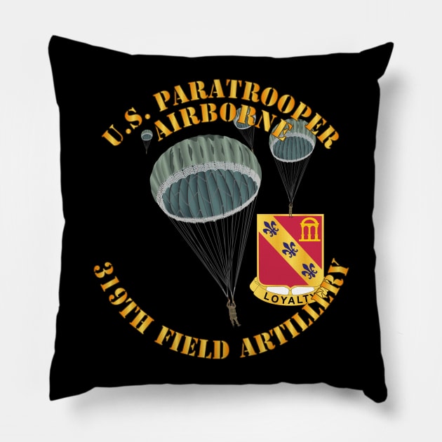 US Paratrooper - 319th Field Artillery DUI Pillow by twix123844