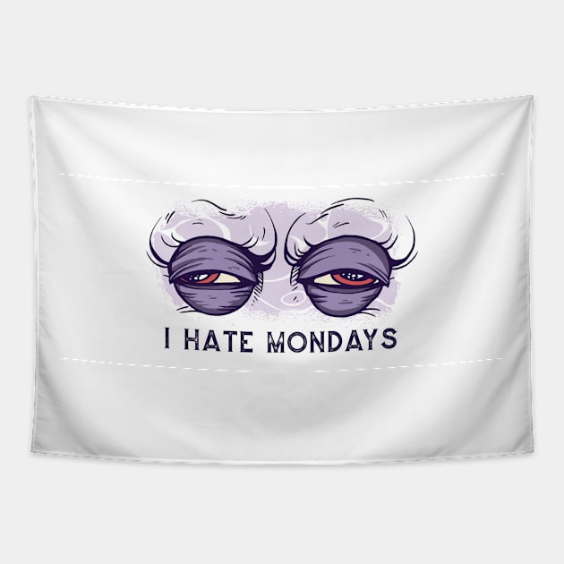 I hate mondays Tapestry by ShirtsBarn