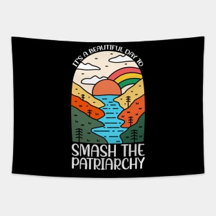 It Is A Beautiful Day To Smash The Patriarchy Tapestry