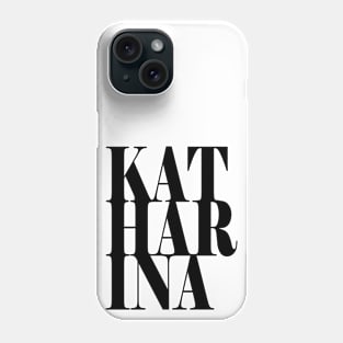 Katharina Girls Name Bold Font Phone Case