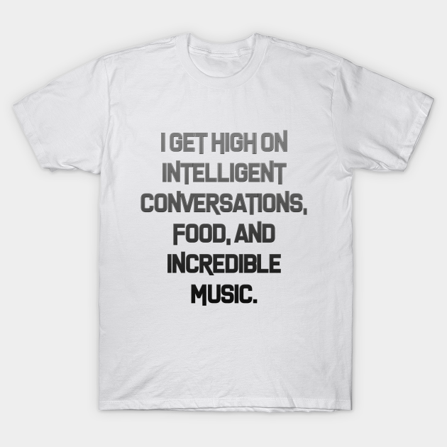 Discover I GET HIGH - High - T-Shirt