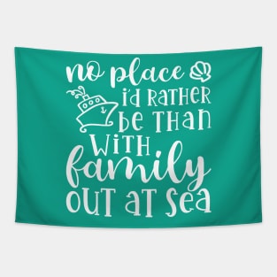 No Place I’d Rather Be Than With My Family Out At Sea Cruise Vacation Funny Tapestry