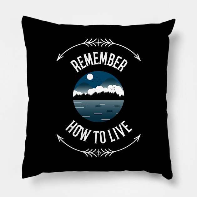 How To Live, Remember Adventure Pillow by OldCamp