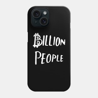 billion people Phone Case