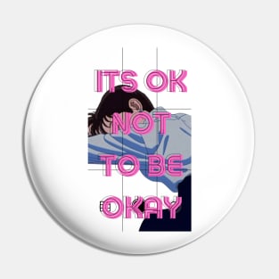 Its OK Not To Be Okay Pin