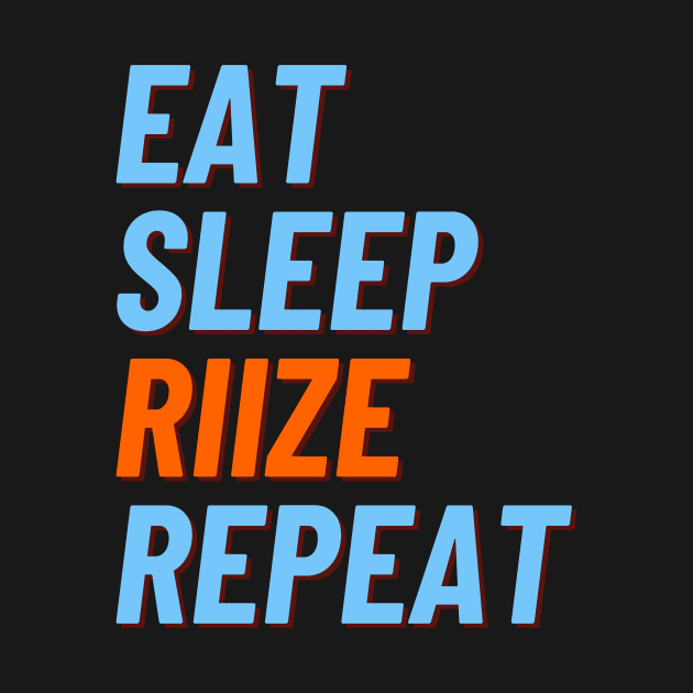 Eat Sleep RIIZE Repeat by wennstore