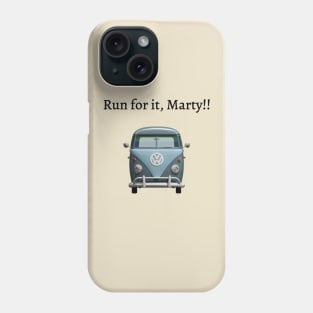 Run for it Marty! Phone Case