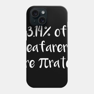 3.14% of Seafarers are Pirates Phone Case