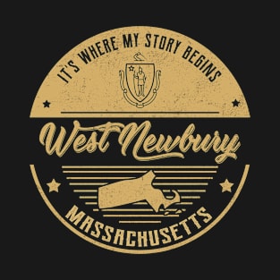 West Newbury Massachusetts It's Where my story begins T-Shirt