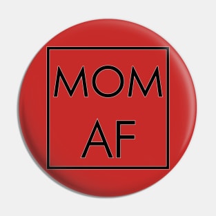 Mom AF Pin