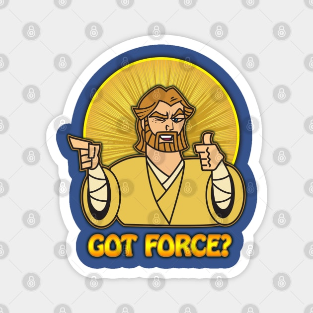 GOT FORCE? Magnet by ForbiddenMonster