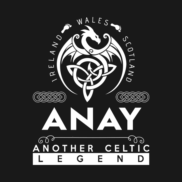 Anay Name T Shirt - Another Celtic Legend Anay Dragon Gift Item by harpermargy8920