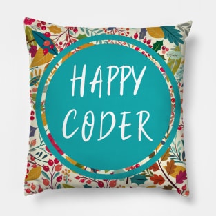 Happy Coders are the best Coders! Pillow